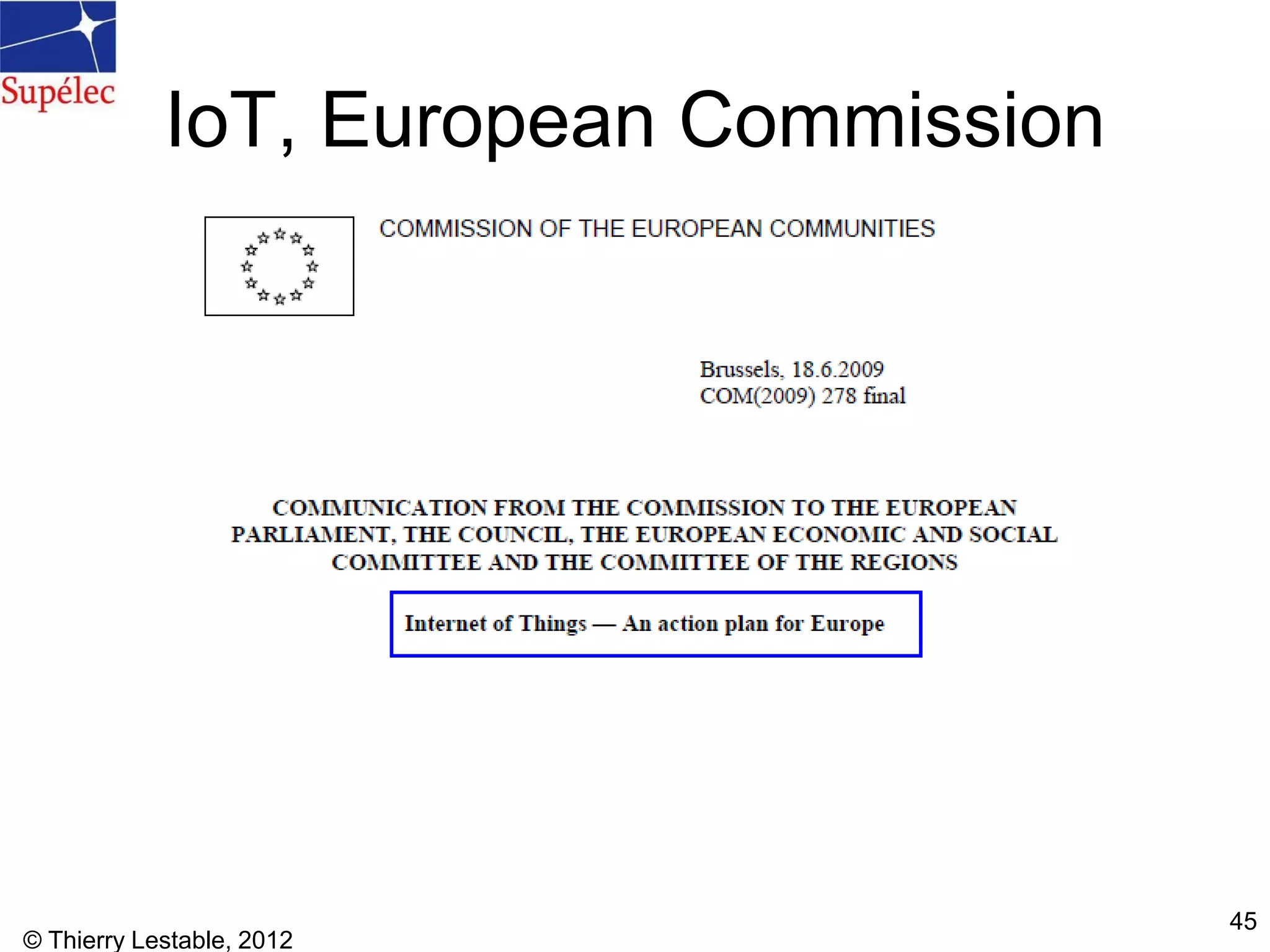 © Thierry Lestable, 2012
45
IoT, European Commission
 