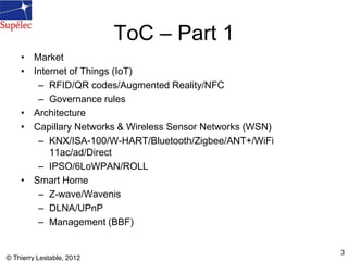 ToC – Part 1
• Market
• Internet of Things (IoT)
– RFID/QR codes/Augmented Reality/NFC
– Governance rules
• Architecture
•...