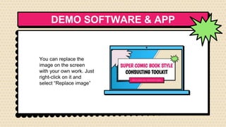 DEMO SOFTWARE & APP
You can replace the
image on the screen
with your own work. Just
right-click on it and
select “Replace image”
 