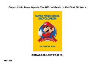 Super Mario Encyclopedia The Official Guide to the First 30 Years
DONWLOAD LAST PAGE !!!!
DETAIL
Super Mario Encyclopedia The Official Guide to the First 30 Years
 