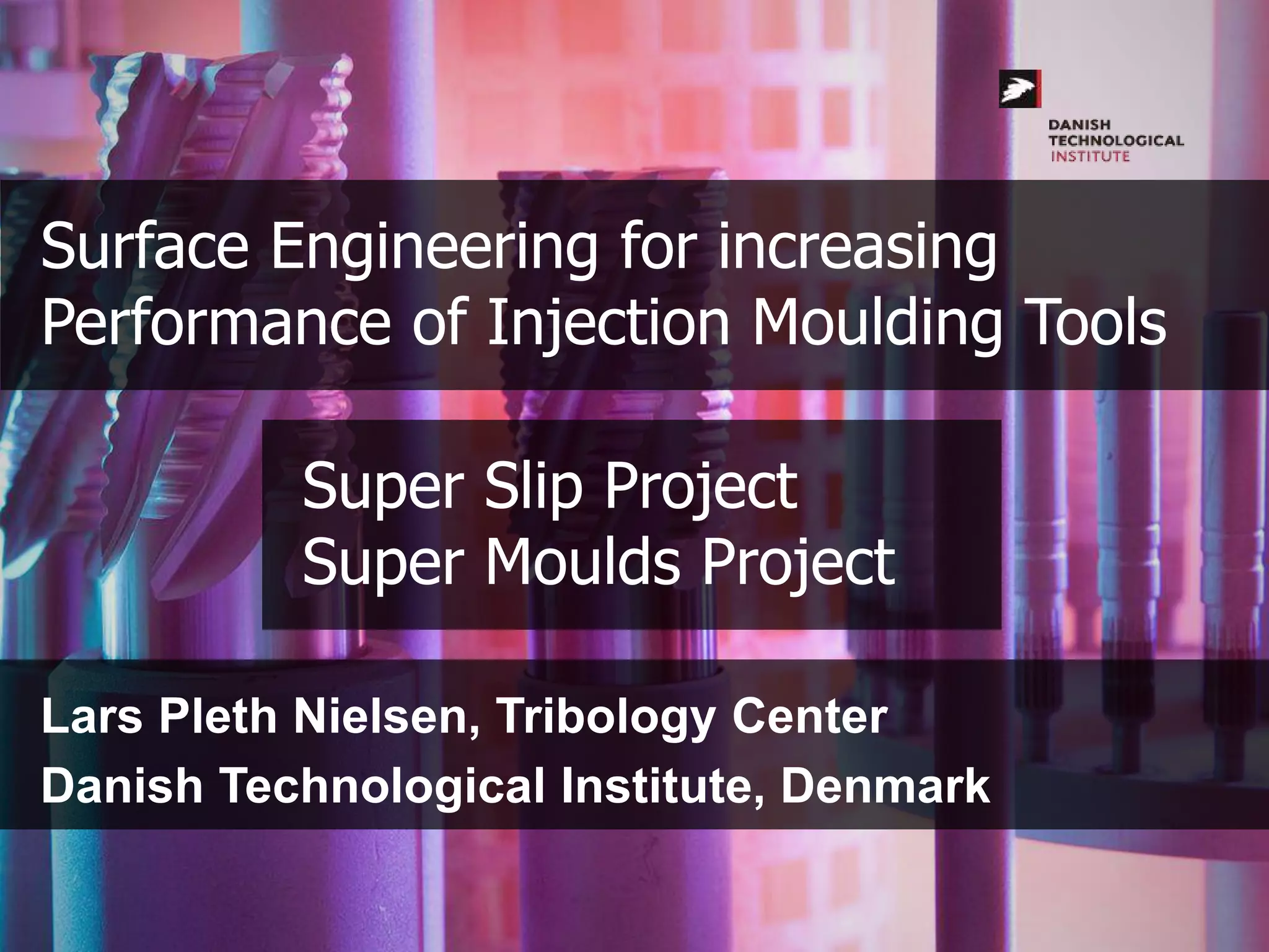 Surface Engineering for increasing Performance of Injection Moulding