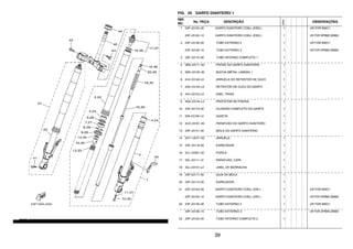 39
FIG. 25 GARFO DIANTEIRO 1
REF.
NO.
No. PEÇA DESCRIÇÃO
23PN
OBSERVAÇÕES
1 23P–23102–00 GARFO DIANTEIRO CONJ. (ESQ.) 1 UR FOR BWC1
23P–23102–10 GARFO DIANTEIRO CONJ. (ESQ.) 1 UR FOR DPBMC,MNM3
2 23P–23136–00 .TUBO EXTERNO 2 1 UR FOR BWC1
23P–23136–10 .TUBO EXTERNO 2 1 UR FOR DPBMC,MNM3
3 23P–23110–00 .TUBO INTERNO COMPLETO 1 1
4 5EB–23171–00 .PISTAO DO GARFO DIANTEIRO 1
5 5EB–23125–00 .BUCHA (METAL LAMINA) 1 1
6 4V4–23146–L0 .ARRUELA DO RETENTOR DE OLEO 1
7 4DA–23145–L0 .RETENTOR DE OLEO DO GARFO 1
8 4V4–23153–L0 .ANEL TRAVA 1
9 4DA–23144–L0 .PROTETOR DE POEIRA 1
10 23P–23170–00 .CILINDRO COMPLETO DO GARFO 1
11 509–23158–L0 .GAXETA 1
12 5UX–23181–00 .PARAFUSO DO GARFO DIANTEIRO 1
13 23P–23141–00 .MOLA DO GARFO DIANTEIRO 1
14 5VY–12277–00 .ARRUELA 1
15 23P–23118–00 .ESPACADOR 1
16 3LC–23357–00 .PORCA 1
17 5SL–23111–41 .PARAFUSO, CAPA 1
18 3XJ–23147–L0 ..ANEL DE BORRACHA 1
19 23P–23117–00 .GUIA DA MOLA 1
20 23P–23113–00 .ESPACADOR 1
21 23P–23103–00 GARFO DIANTEIRO CONJ. (DIR.) 1 UR FOR BWC1
23P–23103–10 GARFO DIANTEIRO CONJ. (DIR.) 1 UR FOR DPBMC,MNM3
22 23P–23136–00 .TUBO EXTERNO 2 1 UR FOR BWC1
23P–23136–10 .TUBO EXTERNO 2 1 UR FOR DPBMC,MNM3
23 23P–23120–00 .TUBO INTERNO COMPLETO 2 1
 