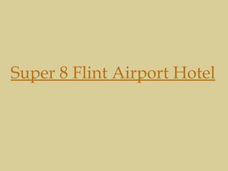 Super 8 Flint Airport Hotel 
