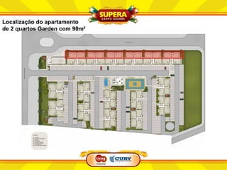 Localização do apartamento
de 2 quartos Garden com 90m²
 