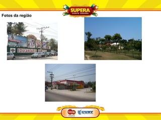 Fotos da região
 