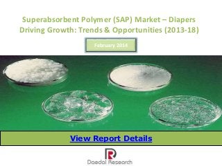 Superabsorbent Polymer (SAP) Market – Diapers
Driving Growth: Trends & Opportunities (2013-18)
February 2014

View Report Details

 