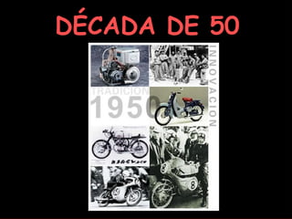 DÉCADA DE 50 
