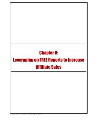 Supreme Affiliate Marketing Wizard 48
Chapter 6:
Leveraging on FREE Reports to Increase
Affiliate Sales
 