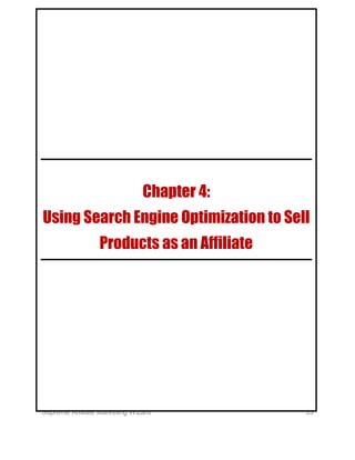 Supreme Affiliate Marketing Wizard 33
Chapter 4:
Using Search Engine Optimization to Sell
Products as an Affiliate
 