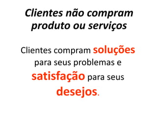  Foco no foco do cliente