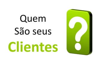 O empresa do século 21 tem que ter:Excelência em atendimento