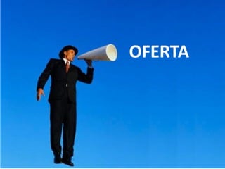 OFERTA
 
