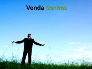 Venda Sonhos
 