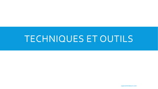 TECHNIQUES ET OUTILS
superanimateurs.com
 