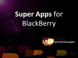 Super Apps  for BlackBerry 