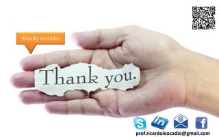 Ricardo Leocádio
prof.ricardoleocadio@gmail.com
 