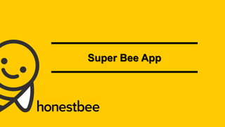 Super Bee App
 