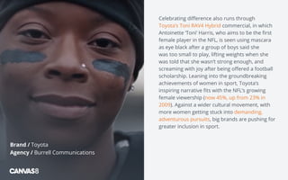 Celebrating difference also runs through
Toyota’s Toni RAV4 Hybrid commercial, in which
Antoinette ‘Toni’ Harris, who aims...