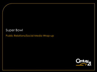 Super Bowl
Public Relations/Social Media Wrap-up
 