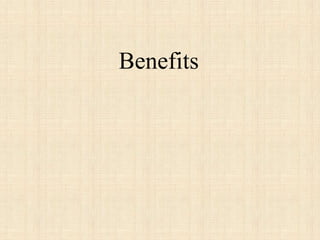 Benefits
 
