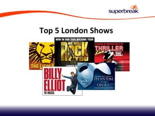 Top 5 London Shows 