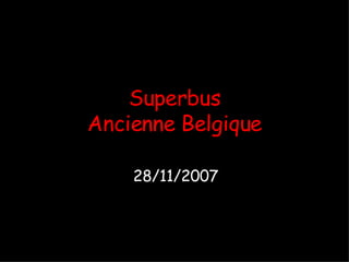 Superbus Ancienne Belgique 28/11/2007 
