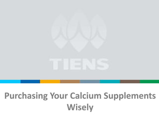 Purchasing Your Calcium Supplements
Wisely
 