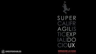 SUPER
CALIFR
AGILIS
TICEXP
IALIDO
CIOUX
SERGIO DE LA CASA
para EXFighters 2016WE DESIGN THINGS THAT WORK
 