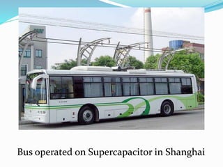 Bus operated on Supercapacitor in Shanghai
 