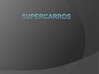 SUPERCARROS 