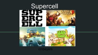 Supercell
cmbeyers
 