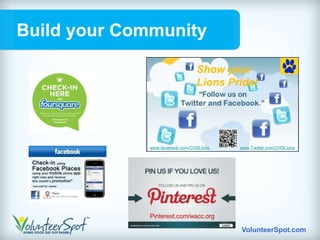 Build your Community

                                 Show your
                                 Lions Pride!




              www.facebook.com/CHSLions   www.Twitter.com/CHSLions




              Pinterest.com/wacc.org

                                          VolunteerSpot.com
 