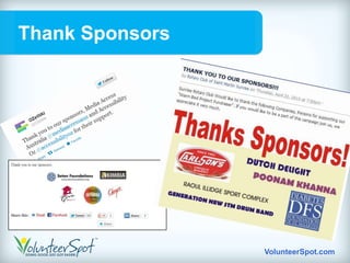 Thank Sponsors




                 VolunteerSpot.com
 