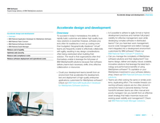 IBM Software
Supercharge delivery of IBM WebSphere solutions

                                                                                                                                        Accelerate design and development > Overview




                                                                Accelerate design and development
Accelerate design and development                               Overview                                                  ●   Is it possible to adhere to agile, formal or hybrid
●   Overview                                                    To succeed in today’s marketplace, the ability to             development practices and maintain full project
●   IBM Rational Application Developer for WebSphere Software   rapidly build, customize and deliver high-quality busi-       visibility for effective management, even while
●   IBM Rational Team Concert                                   ness solutions is essential. However, software proj-          developing complex software in distributed
●   IBM Rational Software Architect                             ects often hit roadblocks or end up costing more              teams? Can you have lean work management,
●   IBM Rational Asset Manager                                  than budgeted. Geographically displaced “virtual”             source code management and defect manage-
                                                                teams are frequently unable to effectively collaborate        ment integrated into a development environment
Reduce cost of quality
                                                                with agility, resulting in key design considerations          customized for IBM software? Check out
Optimize web security
                                                                often being overlooked when building their                    IBM Rational Team Concert™ solutions.
Reduce web compliance costs                                                                                                   Can you manage the complexity of WebSphere
                                                                solution. The result is that organizations often ﬁnd      ●



Reduce software deployment and operational costs                themselves unable to leverage the full power of               software solutions and their deployment? Can
                                                                IBM WebSphere® solutions because their software               teams design, deliver and deploy robust, scalable,
                                                                delivery teams lack necessary skills, time, effective         innovative solutions that leverage the latest tech-
                                                                collaboration or resources.                                   nology and performance beneﬁts of using
                                                                                                                              WebSphere software? To capitalize on your
                                                                ●   Could your development teams beneﬁt from an               WebSphere investment in your software delivery
                                                                    environment that accelerates the development,             shop, check out IBM Rational Software Architect
                                                                    test and deployment of high-quality enterprise            solutions.
                                                                    applications customized for WebSphere software?       ●   Teams are often solving the same or similar prob-
                                                                    Check out IBM Rational® Application Developer             lems, duplicating effort. The invisible threads con-
                                                                    for WebSphere Software solutions.                         necting software outputs are too often stored in
                                                                                                                              someone’s head or personal desktop. Formal
                                                                                                                              handoffs between teams are often manual and
                                                                                                                              poorly managed. Can you beneﬁt from an effective
                                                                                                                              asset strategy that helps maximize reuse and
                                                                                                                              existing asset visibility and management? Check
                                                                                                                              out IBM Rational Asset Manager solutions.




                                                                                                                                                             «   BACK   |   NEXT   »   3
 