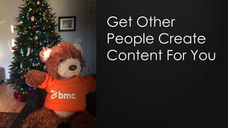 Get Other
People Create
Content For You
 
