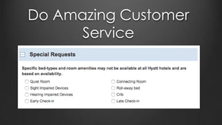 Do Amazing Customer
Service
 
