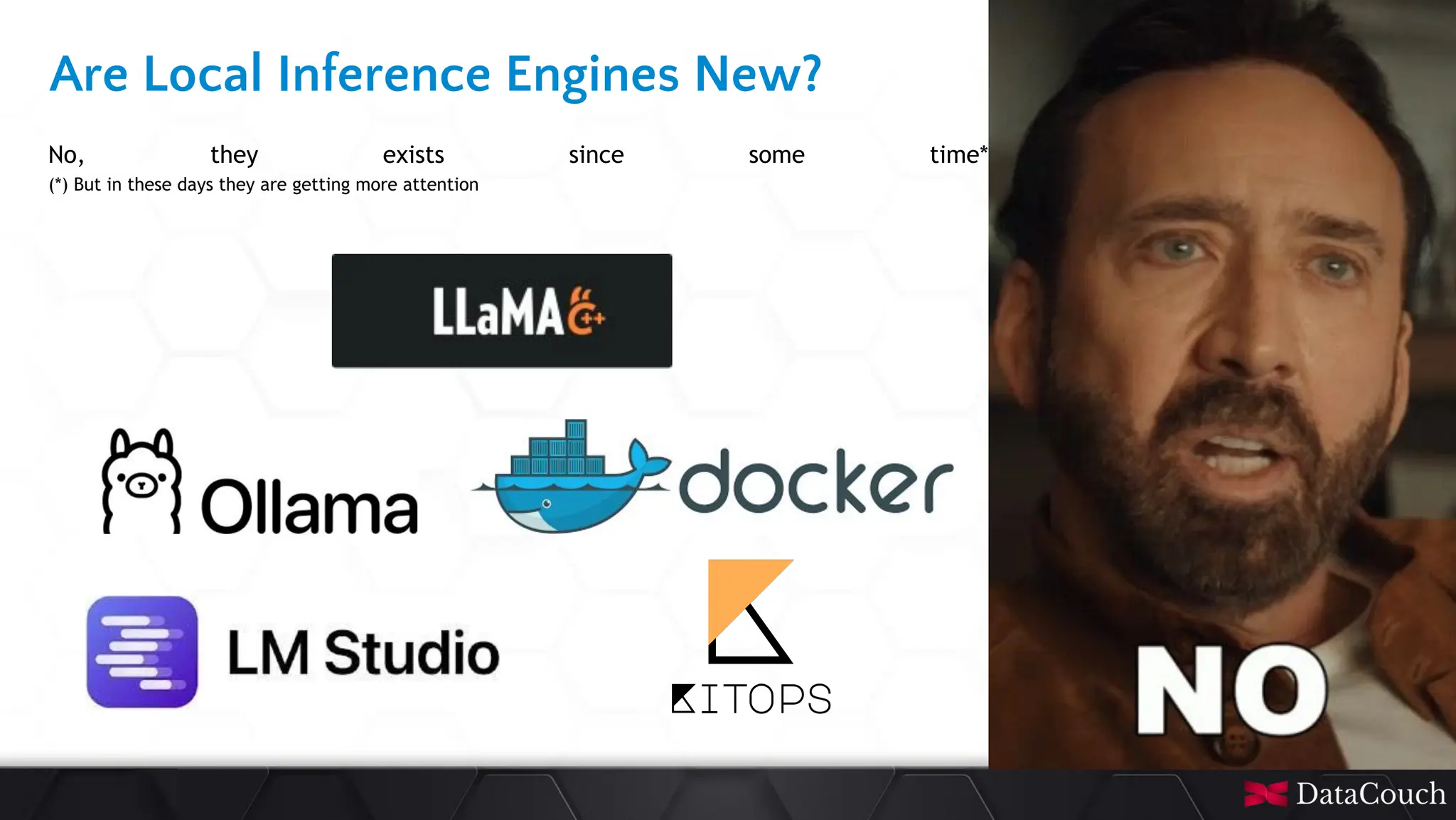 This
slide
deck
is
developed
by
DataCouch
Are Local Inference Engines New?
No, they exists since some time*
(*) But in these days they are getting more attention
 