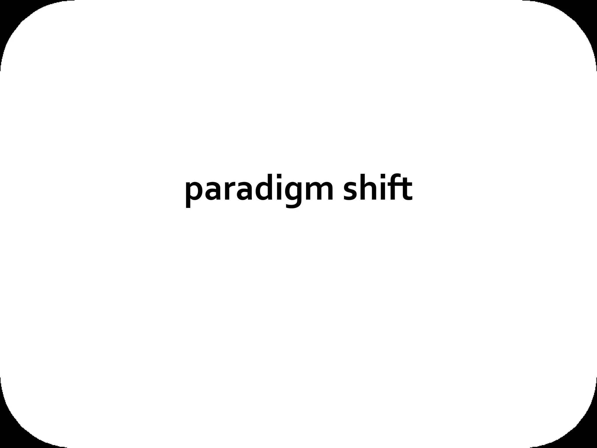 paradigm shift 