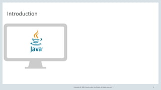 Copyright	©	2020, Oracle	and/or	its	affiliates.	All	rights	reserved.		|
Introduction
4
 