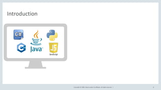 Copyright	©	2020, Oracle	and/or	its	affiliates.	All	rights	reserved.		|
Introduction
8
 