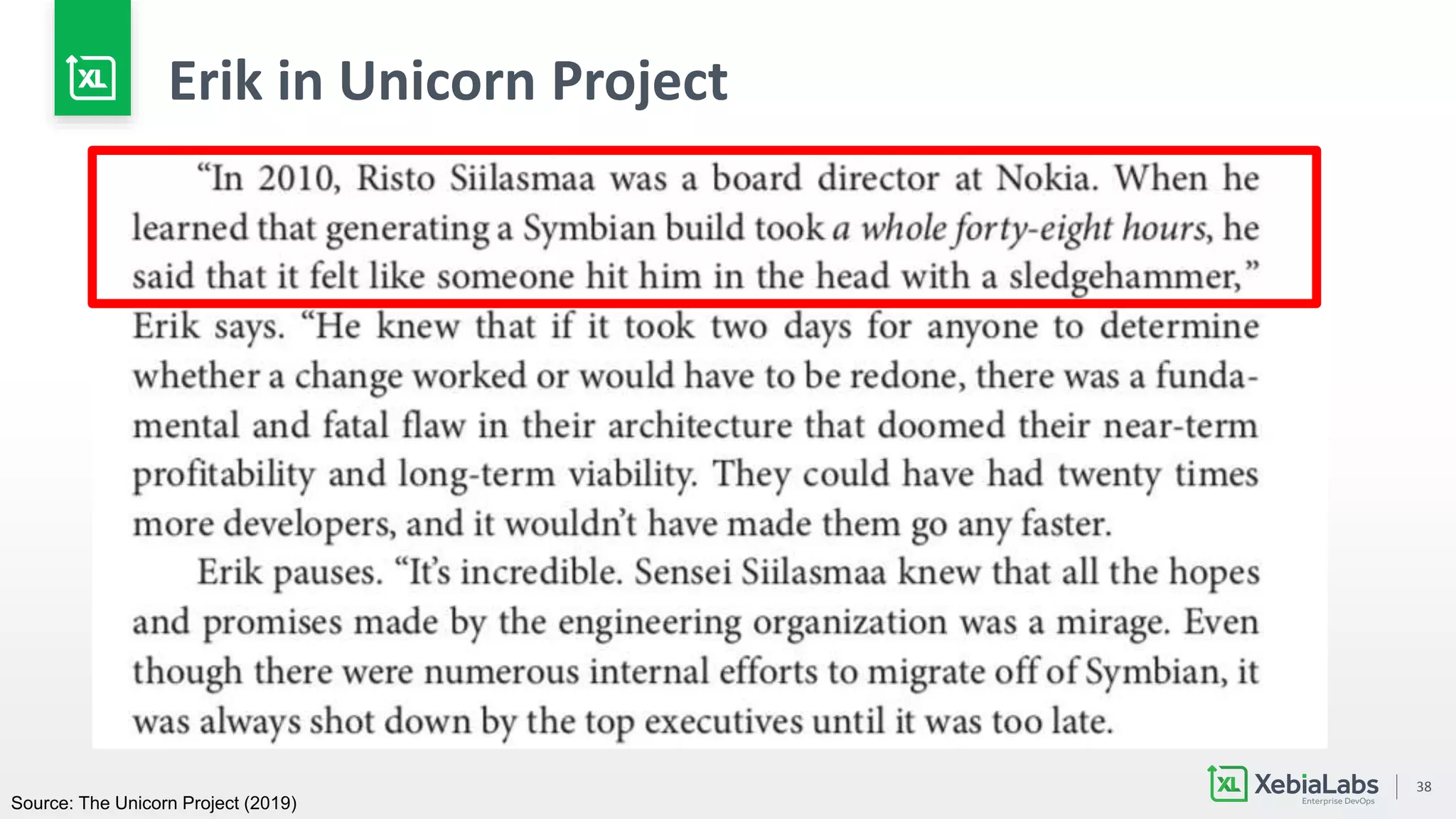 38
Erik in Unicorn Project
Source: The Unicorn Project (2019)
 