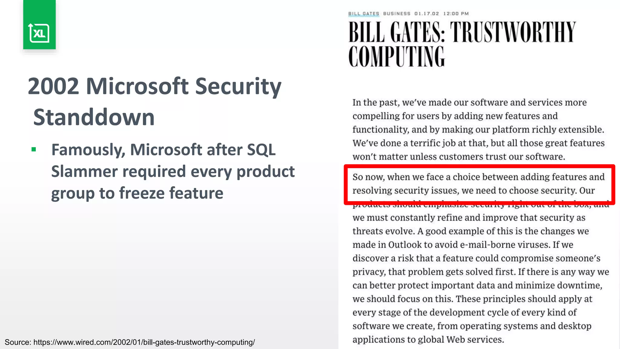 40
2002 Microsoft Security
Standdown
▪ Famously, Microsoft after SQL
Slammer required every product
group to freeze feature
Source: https://www.wired.com/2002/01/bill-gates-trustworthy-computing/
 