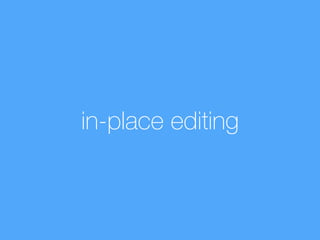 in-place editing
 