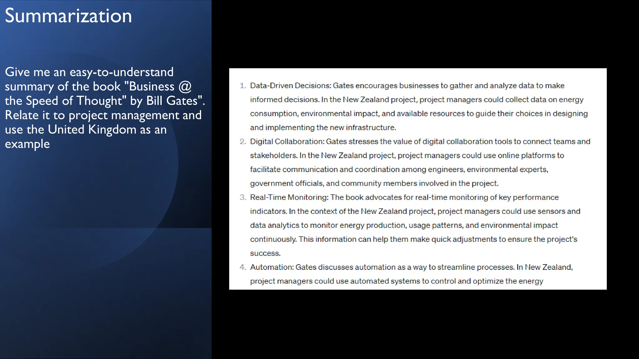 Summarization
Give me an easy-to-understand
summary of the book "Business @
the Speed of Thought" by Bill Gates".
Relate it to project management and
use the United Kingdom as an
example
 