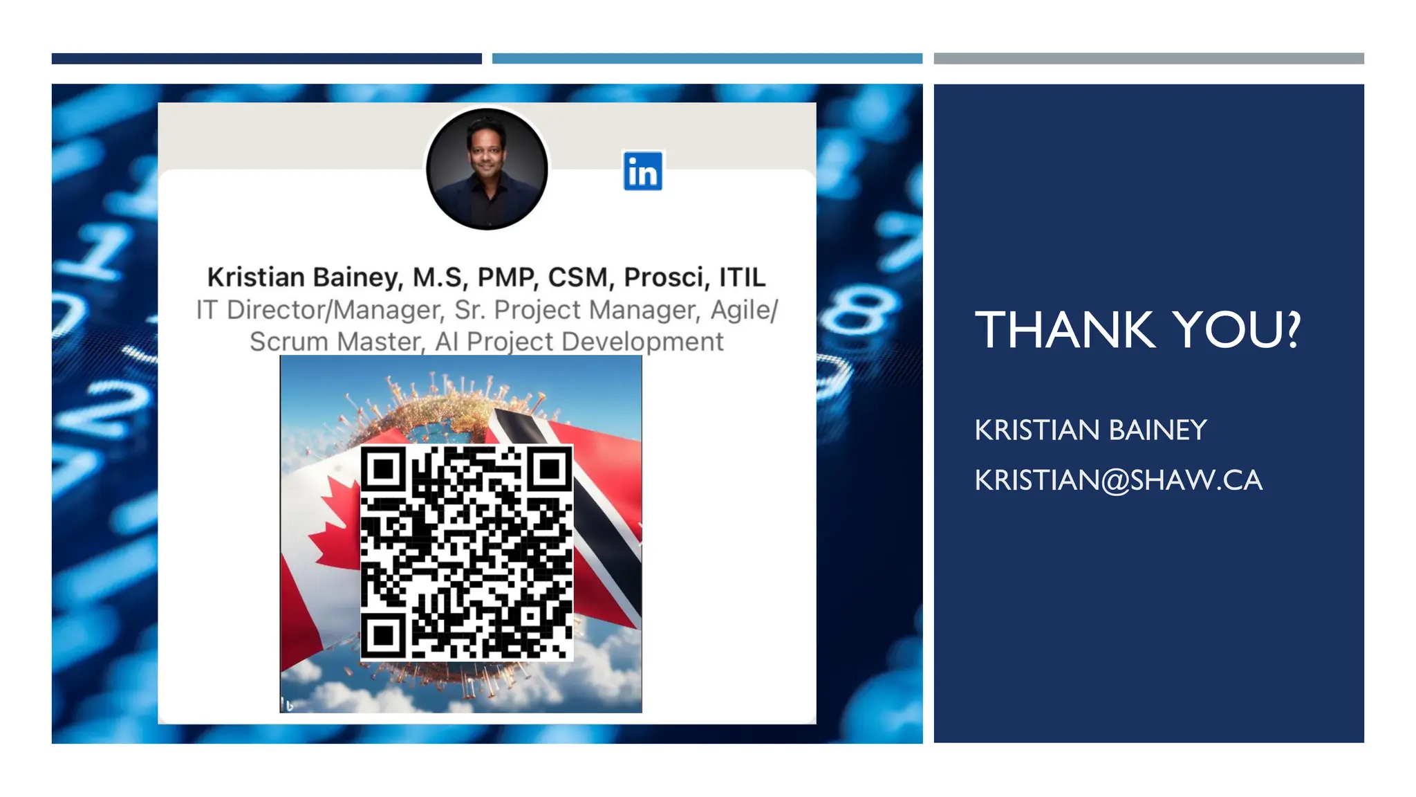 THANK YOU?
KRISTIAN BAINEY
KRISTIAN@SHAW.CA
 