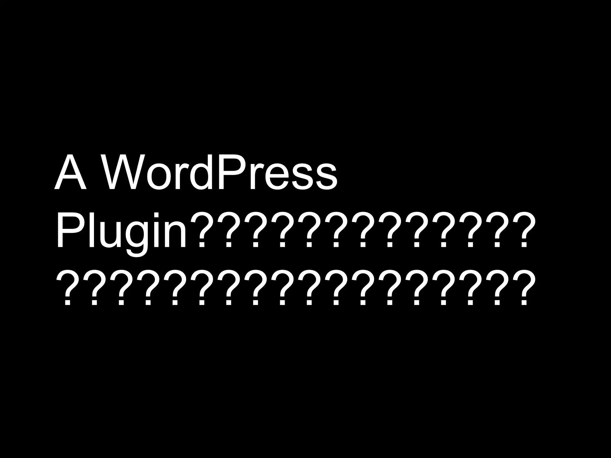 A WordPress
Plugin?????????????
??????????????????
 