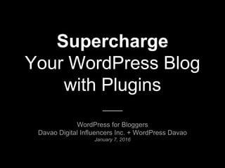 Supercharge
Your WordPress Blog
with Plugins
———
 
