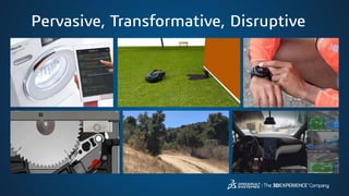 Pervasive, Transformative, Disruptive
 