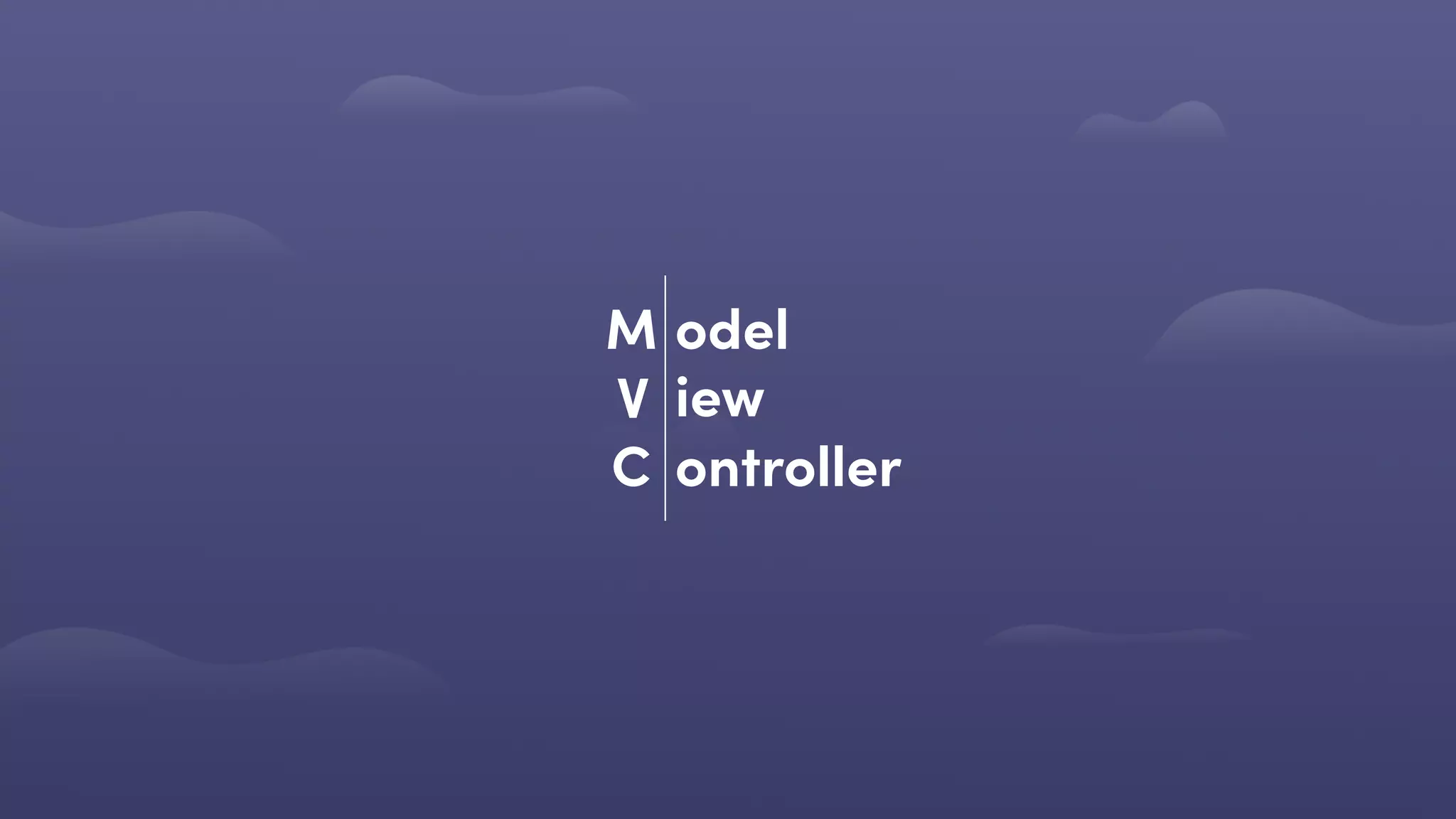 odel
C
M
V iew
ontroller
 