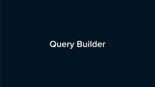 Query Builder
 